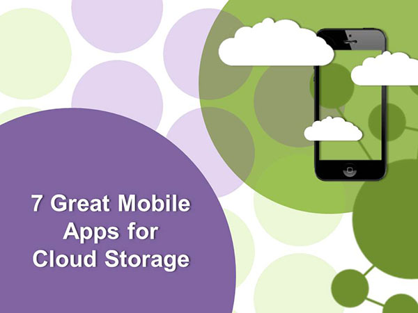 7 Great Mobile Apps for Cloud Storage